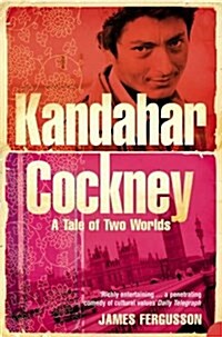 Kandahar Cockney : A Tale of Two Worlds (Paperback)