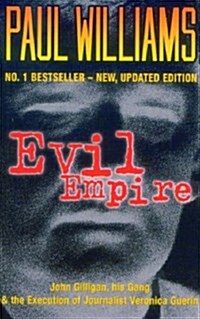 Evil Empire : John Gilligan, His Gang and the Execution of Journalist Veronica Guerin (Paperback, New ed)