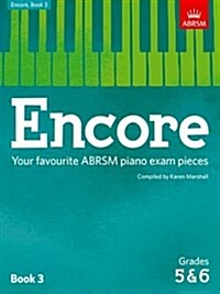 Encore: Book 3, Grades 5 & 6 : Your favourite ABRSM piano exam pieces (Sheet Music)
