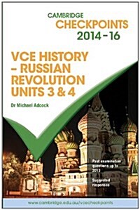 Cambridge Checkpoints VCE History - Russian Revolution 2014-16 (Paperback, Student ed)