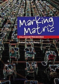 Marking Matric : Colloquium Proceedings (Paperback)