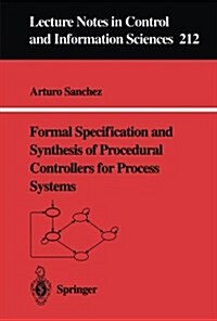 Formal Specification and Synthesis of Procedural Controllers for Process Systems (Paperback)