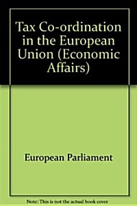 Tax Co-ordination in the European Union (Paperback)
