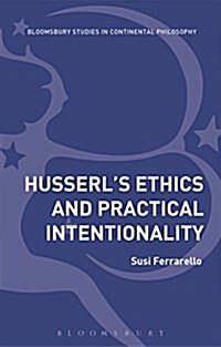 Husserls Ethics and Practical Intentionality (Hardcover)