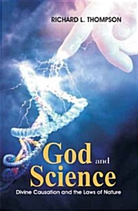 God and Science : Divine Causation and the Laws of Nature (Hardcover)