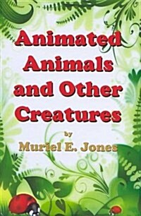 Animated Animals and Other Creatures (Hardcover)
