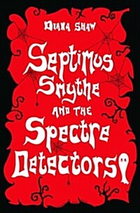 Septimus Smythe and the Spectre Detectors (Paperback)