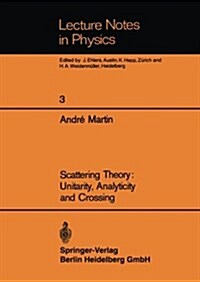 Scattering Theory: Unitarity, Analyticity and Crossing (Paperback)