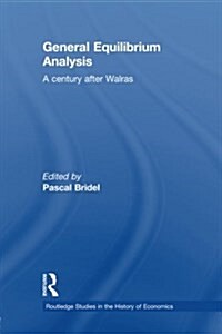 General Equilibrium Analysis : A Century After Walras (Paperback)