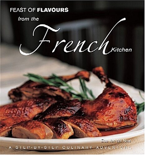 Feast of Flavours from the French Kitchen (Paperback)