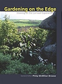 Gardening on the Edge : Drawing on the Cornwall Experience (Hardcover)