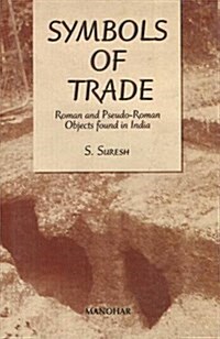 Symbols of Trade : Roman and Pseudo-Roman Objects Found in India (Hardcover)