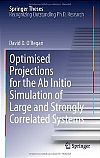 Optimised Projections for the Ab Initio Simulation of Large and Strongly Correlated Systems (Hardcover, 2012)