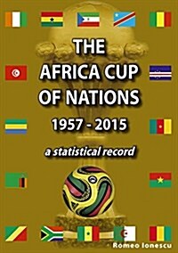 The Africa Cup of Nations 1957-2015 - A Statistical Record (Paperback)