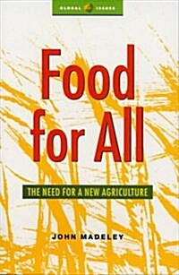 Food for All : The Need for a New Agriculture (Hardcover)