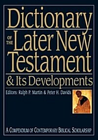 Dictionary of the Later New Testament and Its Developments (Hardcover)