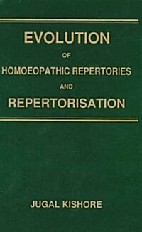 Evolution of Homoeopathic Repertories & Repertorisation (Paperback)
