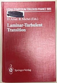 Laminar-Turbulent Transition: Iutam Symposium Toulouse/ France, September 11-15, 1989 (Hardcover)