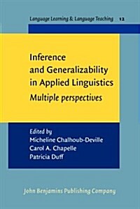 Inference and Generalizability in Applied Linguistics : Multiple Perspectives (Hardcover)