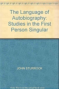 The Language of Autobiography : Studies in the First Person Singular (Hardcover)