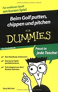 Beim Golf Putten, Chippen Und Pitchen Fur Dummies Das Pocketbuch (Paperback)