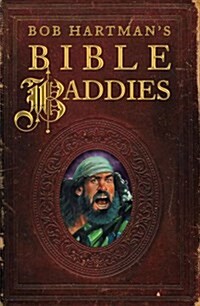 Bob Hartmans Bible Baddies (Paperback)