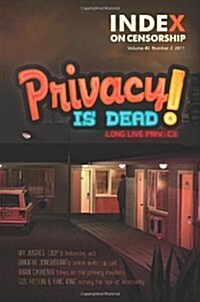 Privacy is Dead! : Long Live Privacy (Paperback)