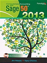 Computerized Accounting with Sage 50A 2013 (Package)