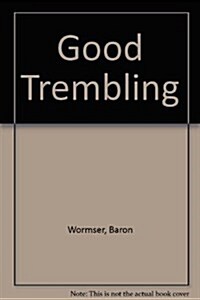 GOOD TREMBLING HB (Hardcover)