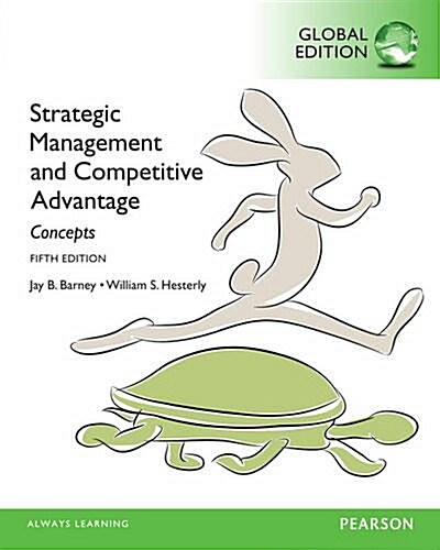Strategic Management and Competitive Advantage: Concepts, Global Edition (Paperback, 5 ed)