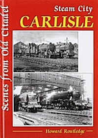 Steam City Carlisle (Hardcover)