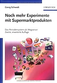 Noch Mehr Experimente Mit Supermarktprodukten : Das Periodensystem Als Wegweiser (Paperback, 2 Rev ed)