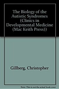 The Biology of the Autistic Syndromes (Hardcover)
