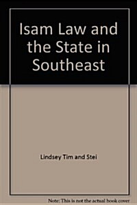 ISAM LAW AND THE STATE IN SOUTHEAST