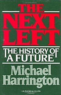 The Next Left : The History of a Future (Hardcover)