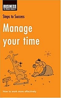 Manage Your Time : How to Work More Effectively (Paperback)
