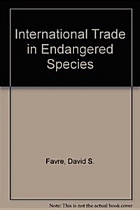 International Trade in Endangered Species: A Guide to Cites (Hardcover, 1989)