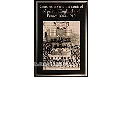 Censorship and the Control of Print in England and France, 1600-1910 (Hardcover)