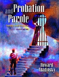 Probation and Parole : Theory and Practice (Hardcover, 8 Rev ed)