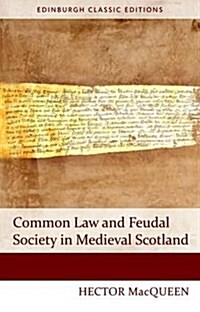 Common Law and Feudal Society in Medieval Scotland (Paperback)