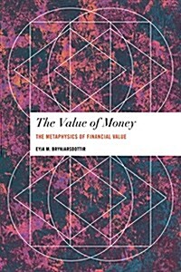 The Reality of Money : The Metaphysics of Financial Value (Hardcover)