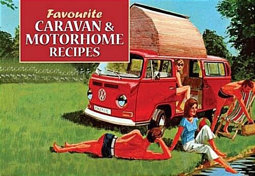 Favourite Caravan and Motorhome Recipes (Paperback)