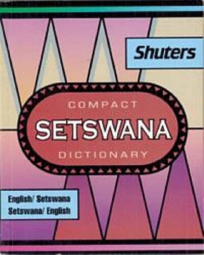 Shuters Compact Setswana Dictionary : English-Setswana and Setswana-English (Paperback)