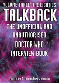 Talkback: The Unofficial and Unauthorised Doctor Who Interview Book Talkback: The Unofficial and Unauthorised Doctor Who Interview Book (Paperback)