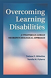 Overcoming Learning Disabilities : A Vygotskian-Lurian Neuropsychological Approach (Paperback)