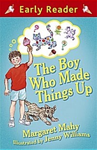 Early Reader: The Boy Who Made Things Up (Paperback)