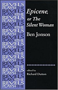 Epicene, or the Silent Woman : By Ben Jonson (Hardcover)