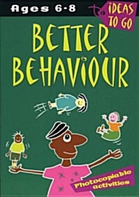 Better Behaviour: Ages 6-8 : Photocopiable Activities (Paperback)