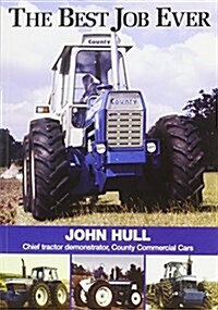 The Best Job Ever : Chief Tractor Demonstrator, County Commercial Cars (Paperback)