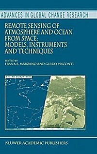 Remote Sensing of Atmosphere and Ocean from Space: Models, Instruments and Techniques (Paperback, 2002)